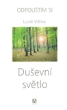 Duševní světlo (Odpouštím si 1. díl) - Luule Viilma - Kliknutím na obrázek zavřete